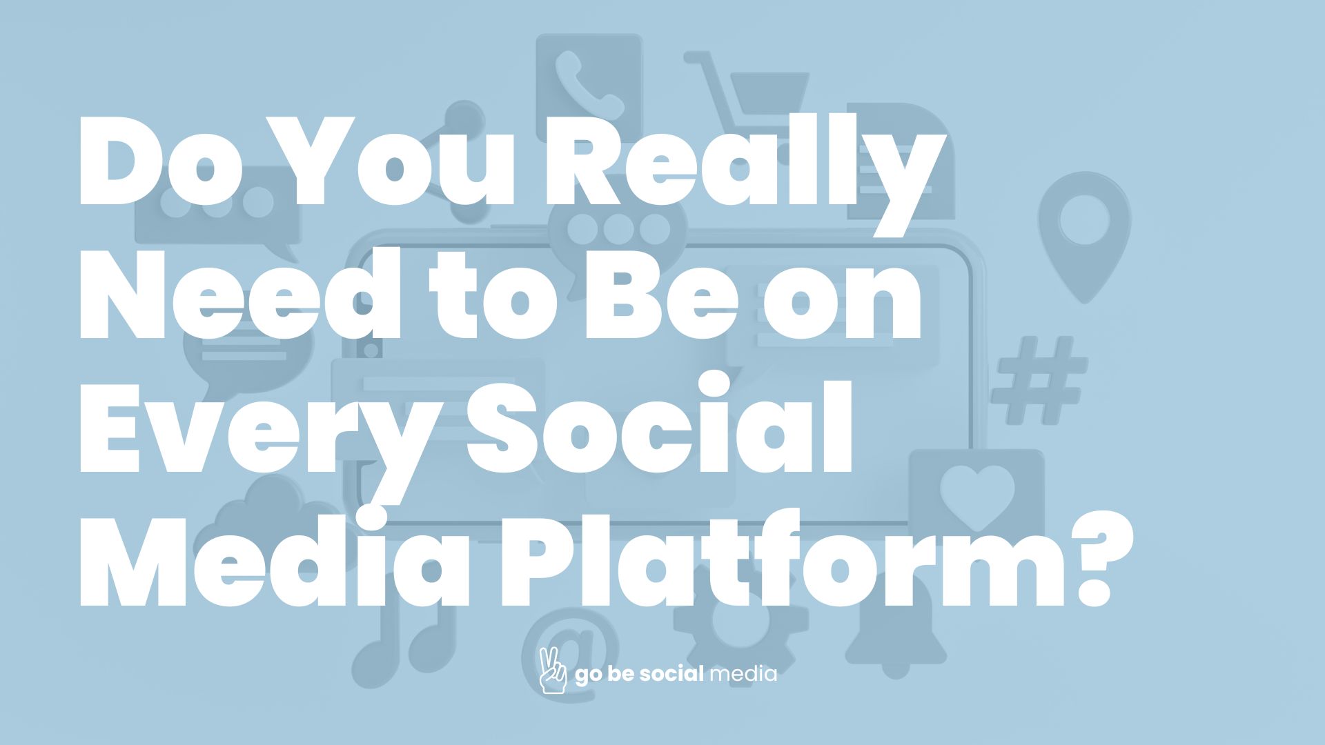 Do You Really Need to Be on Every Social Media Platform?
