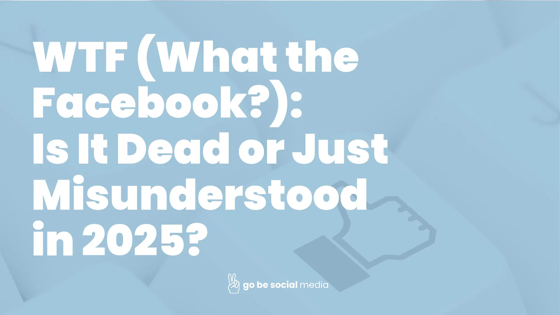 WTF (What the Facebook?): Is It Dead or Just Misunderstood in 2025?